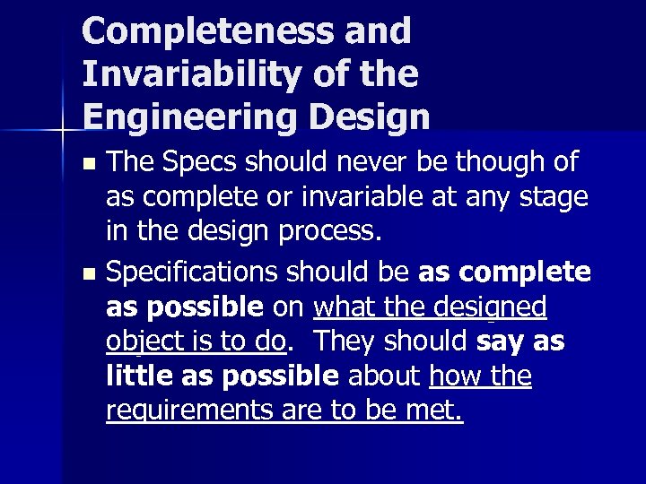 Completeness and Invariability of the Engineering Design The Specs should never be though of
