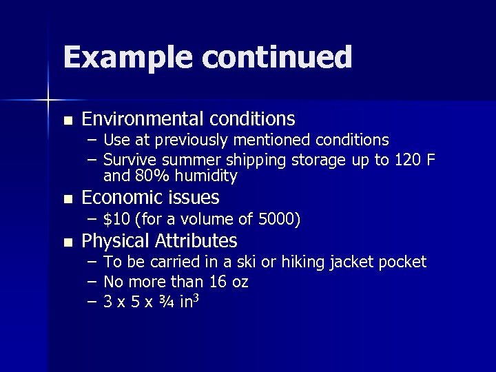 Example continued n Environmental conditions n Economic issues n Physical Attributes – Use at