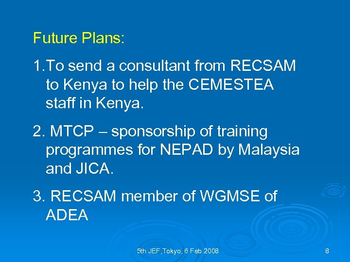 Future Plans: 1. To send a consultant from RECSAM to Kenya to help the