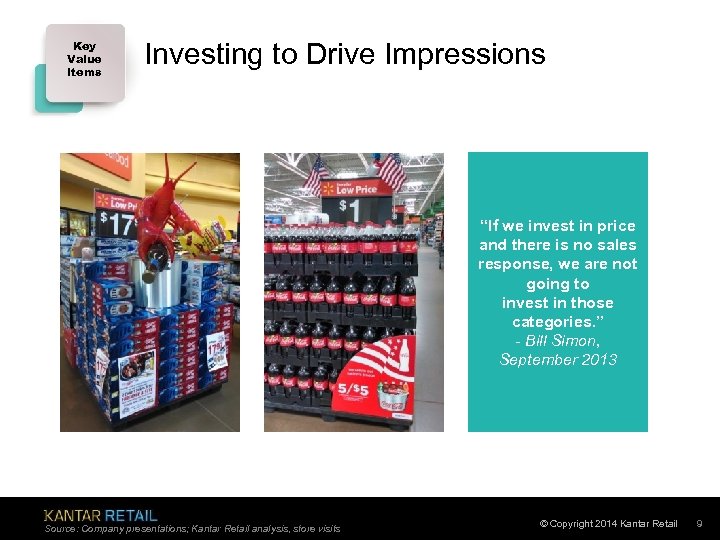 Key Value Items Investing to Drive Impressions “If we invest in price and there