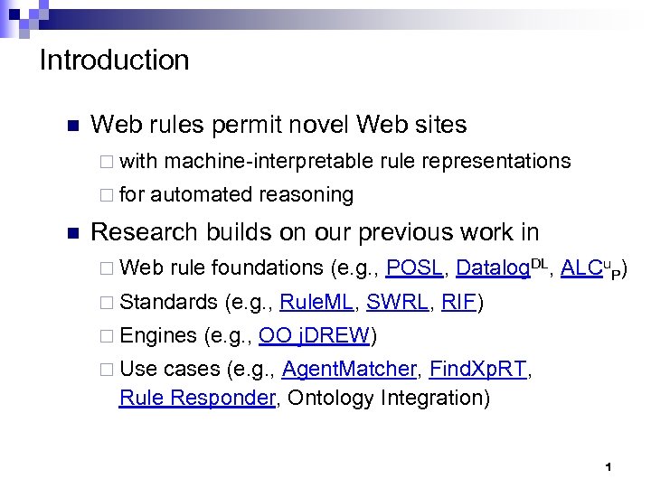 Introduction n Web rules permit novel Web sites ¨ with ¨ for n machine-interpretable