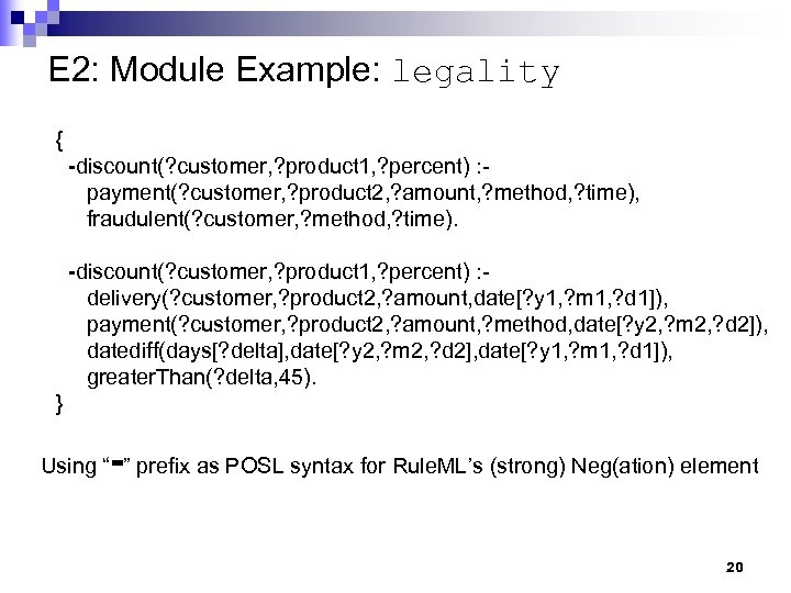 E 2: Module Example: legality { -discount(? customer, ? product 1, ? percent) :