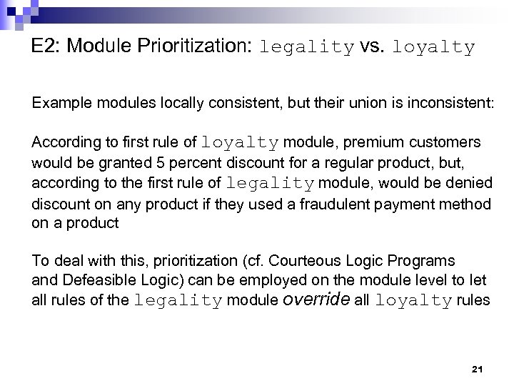 E 2: Module Prioritization: legality vs. loyalty Example modules locally consistent, but their union