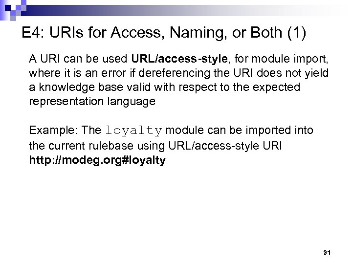 E 4: URIs for Access, Naming, or Both (1) A URI can be used