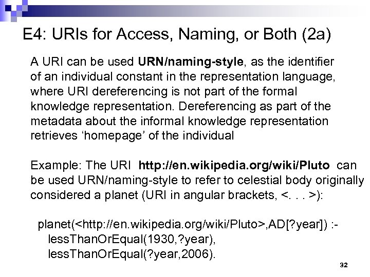 E 4: URIs for Access, Naming, or Both (2 a) A URI can be