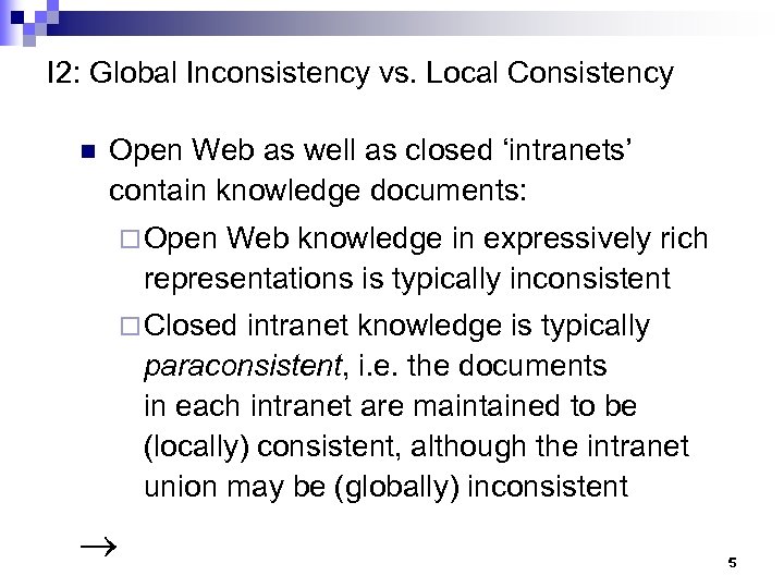I 2: Global Inconsistency vs. Local Consistency n Open Web as well as closed