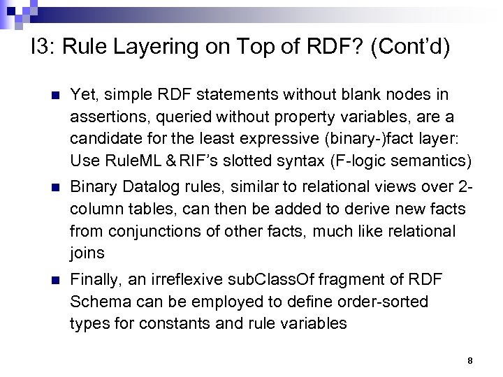 I 3: Rule Layering on Top of RDF? (Cont’d) n Yet, simple RDF statements