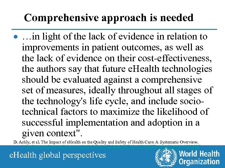 Comprehensive approach is needed · …in light of the lack of evidence in relation