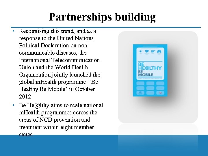 Partnerships building • Recognising this trend, and as a response to the United Nations