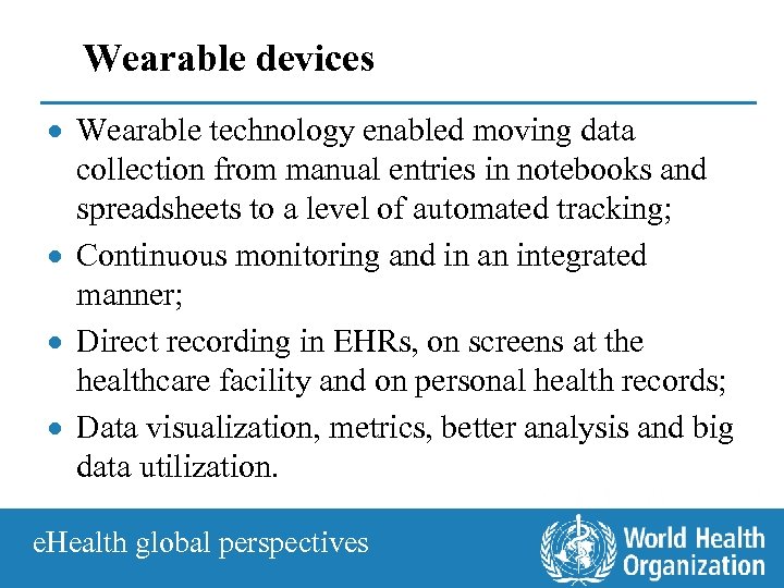 Wearable devices · Wearable technology enabled moving data collection from manual entries in notebooks