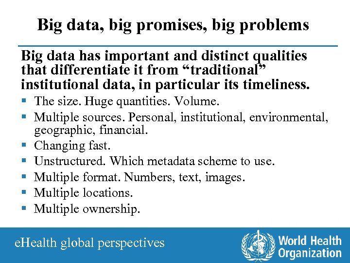 Big data, big promises, big problems Big data has important and distinct qualities that