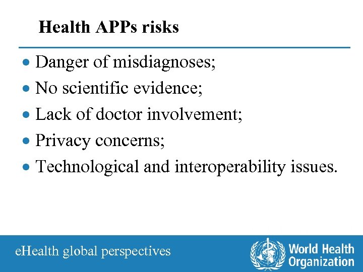 Health APPs risks · Danger of misdiagnoses; · No scientific evidence; · Lack of