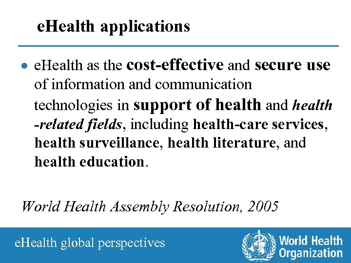 e. Health applications · e. Health as the cost-effective and secure use of information