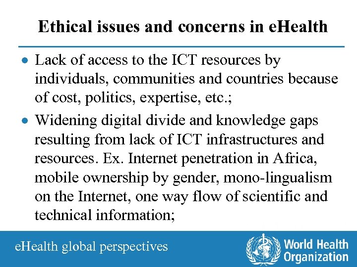 Ethical issues and concerns in e. Health · Lack of access to the ICT