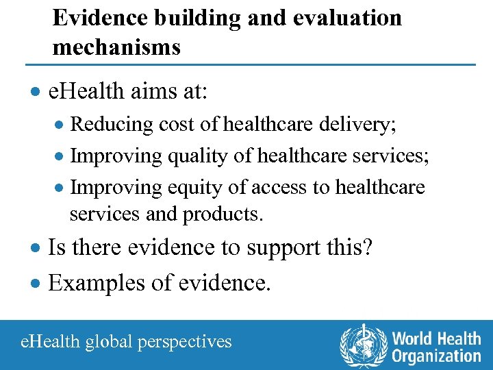 Evidence building and evaluation mechanisms · e. Health aims at: · Reducing cost of