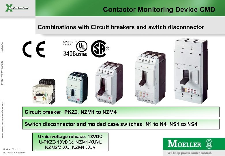 Contactor Monitoring Device CMD Combinations with Circuit breakers and switch disconnector 06. 09. 2007