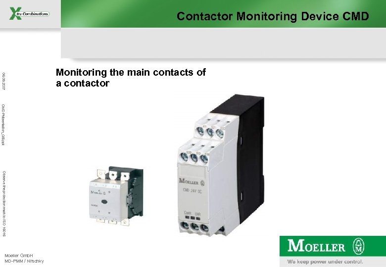 Contactor Monitoring Device CMD 06. 09. 2007 CMD Präsentation_GB. ppt Observe the protection mark