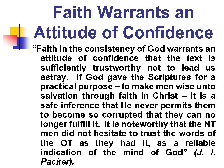 Faith Warrants an Attitude of Confidence “Faith in the consistency of God warrants an