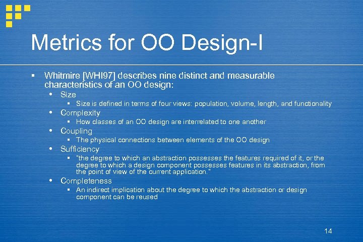 Metrics for OO Design-I § Whitmire [WHI 97] describes nine distinct and measurable characteristics