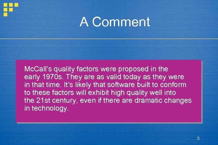 A Comment Mc. Call’s quality factors were proposed in the early 1970 s. They