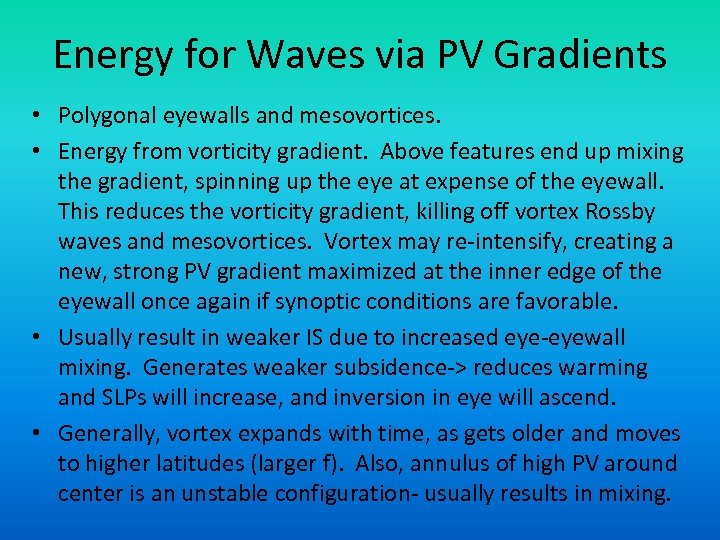 Energy for Waves via PV Gradients • Polygonal eyewalls and mesovortices. • Energy from