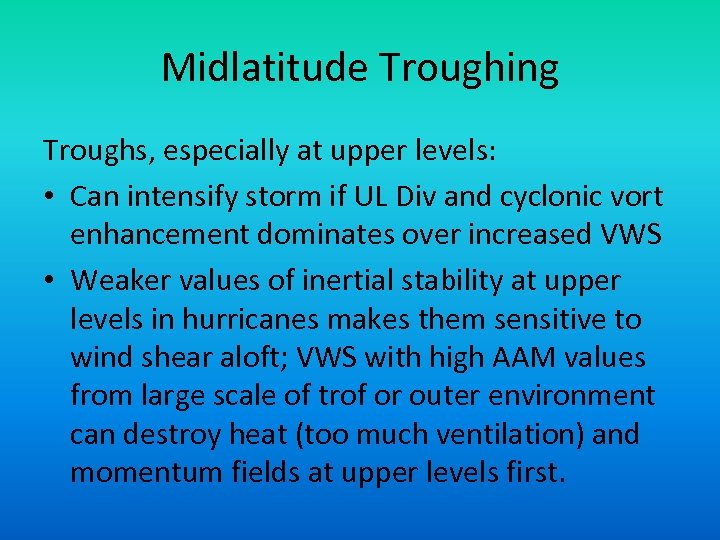 Midlatitude Troughing Troughs, especially at upper levels: • Can intensify storm if UL Div