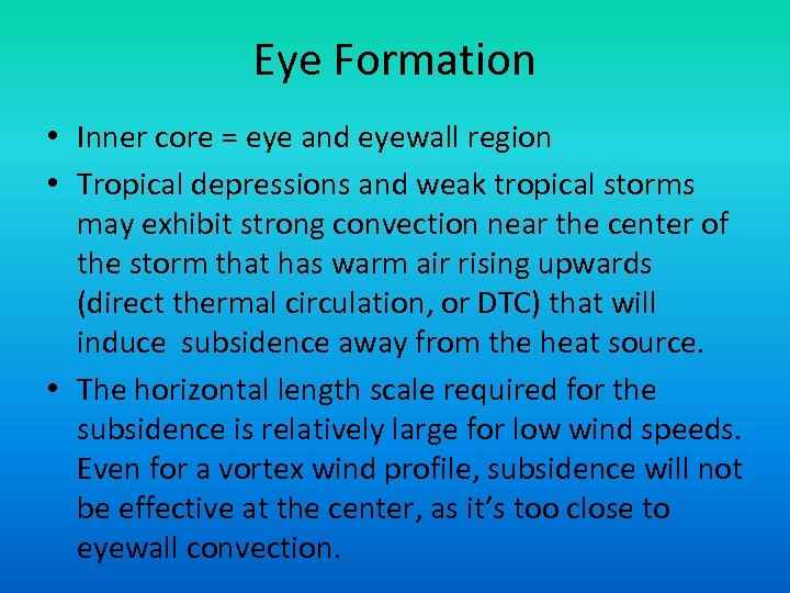 Eye Formation • Inner core = eye and eyewall region • Tropical depressions and