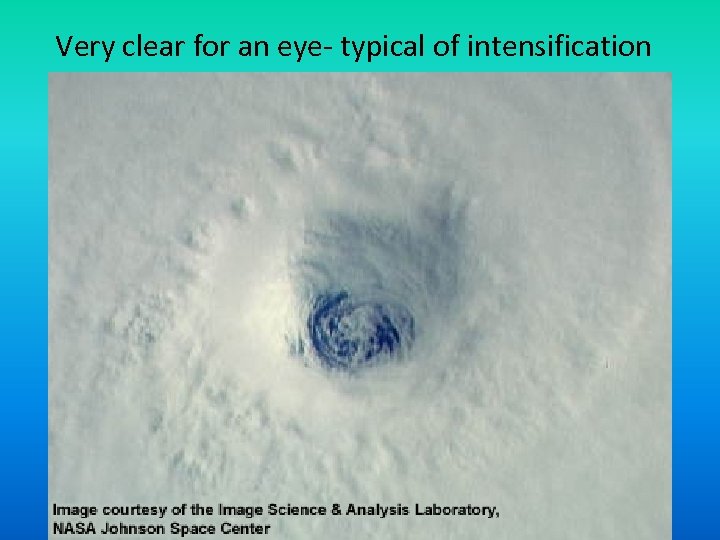 Very clear for an eye- typical of intensification 