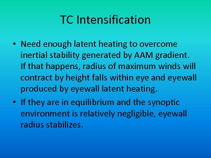 TC Intensification • Need enough latent heating to overcome inertial stability generated by AAM