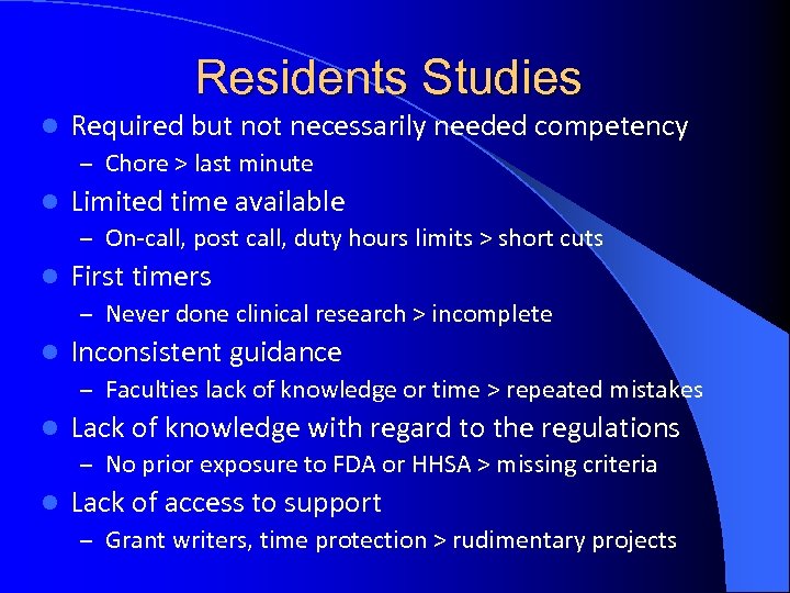 Residents Studies l Required but not necessarily needed competency – Chore > last minute