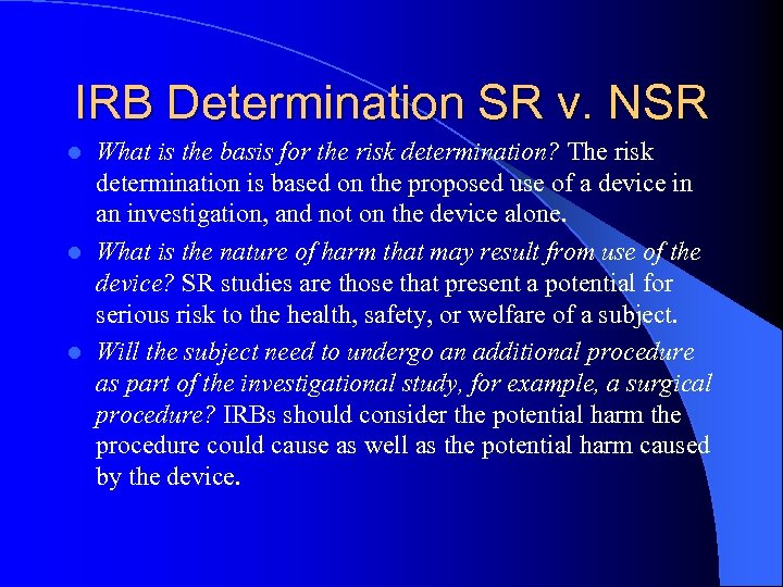 IRB Determination SR v. NSR What is the basis for the risk determination? The