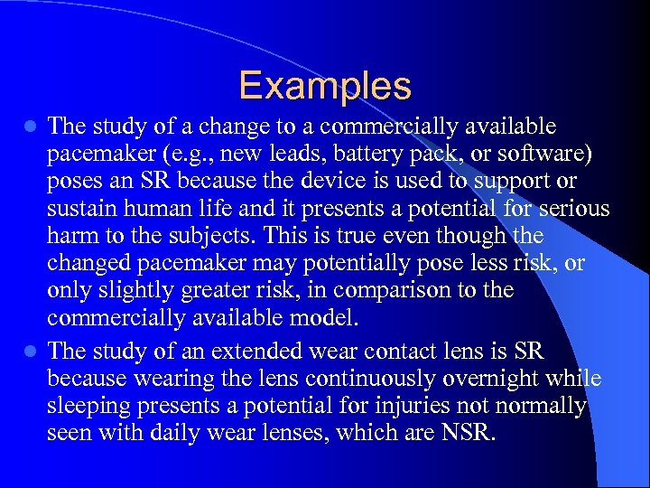 Examples The study of a change to a commercially available pacemaker (e. g. ,