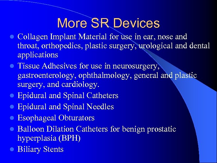 More SR Devices l l l l Collagen Implant Material for use in ear,