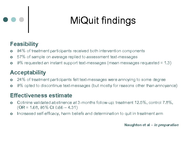 Mi. Quit findings Feasibility ¢ ¢ ¢ 94% of treatment participants received both intervention