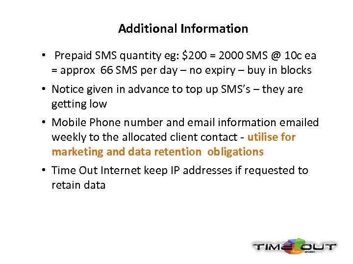 Additional Information • Prepaid SMS quantity eg: $200 = 2000 SMS @ 10 c