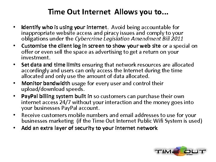 Time Out Internet Allows you to. . . • Identify who is using your