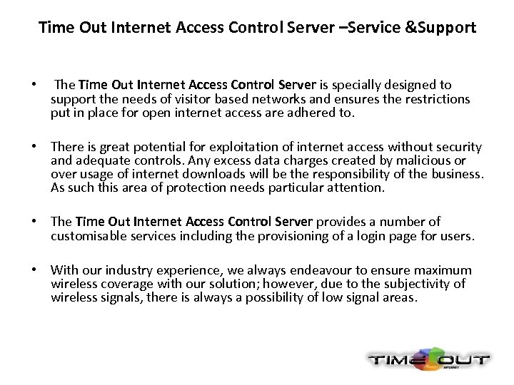 Time Out Internet Access Control Server –Service &Support • The Time Out Internet Access