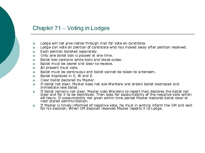 Chapter 71 – Voting in Lodges ¡ ¡ ¡ ¡ Lodge will not give