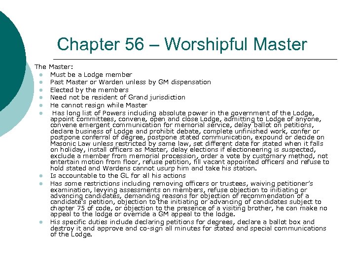 Chapter 56 – Worshipful Master ¡ The Master: l Must be a Lodge member