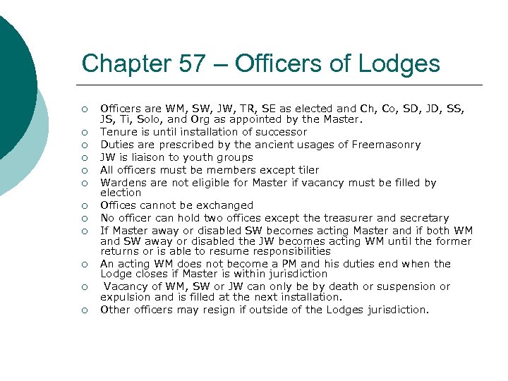 Chapter 57 – Officers of Lodges ¡ ¡ ¡ Officers are WM, SW, JW,