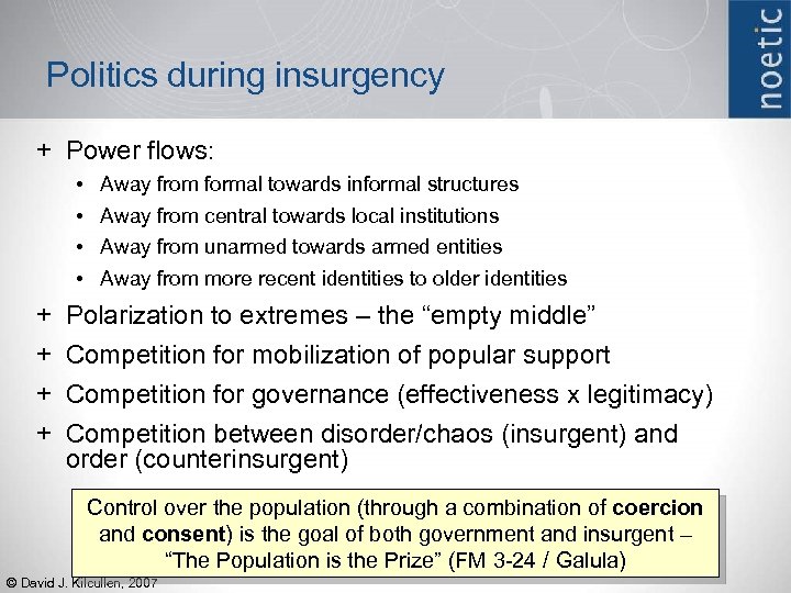 Politics during insurgency + Power flows: • • + + Away from formal towards