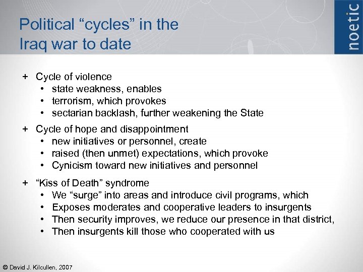 Political “cycles” in the Iraq war to date + Cycle of violence • state