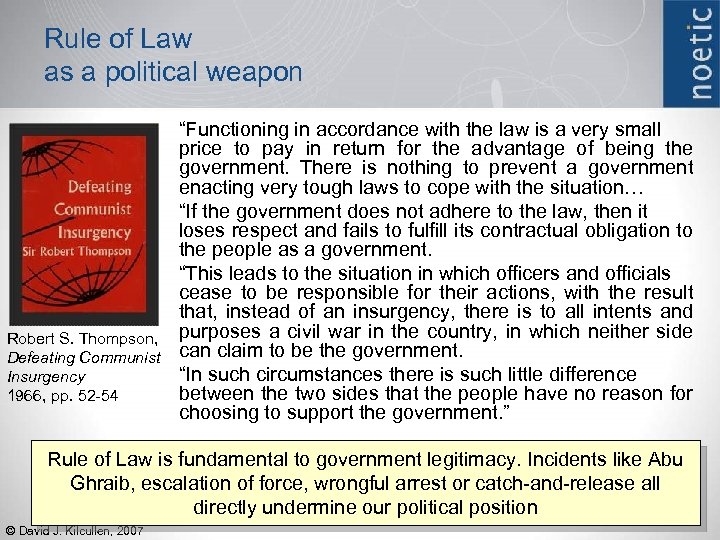 Rule of Law as a political weapon Robert S. Thompson, Defeating Communist Insurgency 1966,