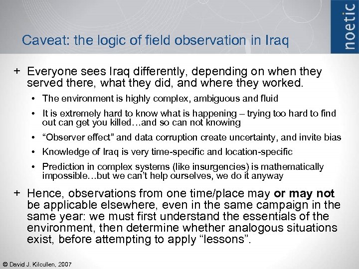 Caveat: the logic of field observation in Iraq + Everyone sees Iraq differently, depending