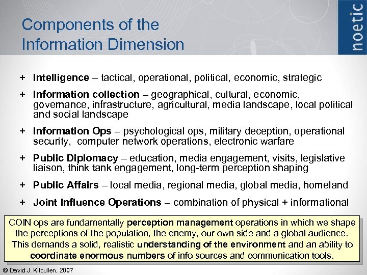 Components of the Information Dimension + Intelligence – tactical, operational, political, economic, strategic +