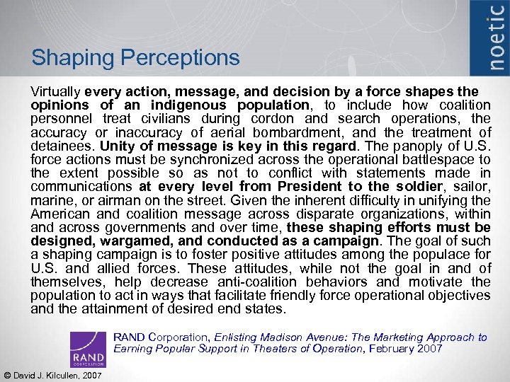 Shaping Perceptions Virtually every action, message, and decision by a force shapes the opinions