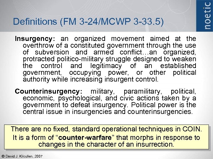 Definitions (FM 3 -24/MCWP 3 -33. 5) Insurgency: an organized movement aimed at the