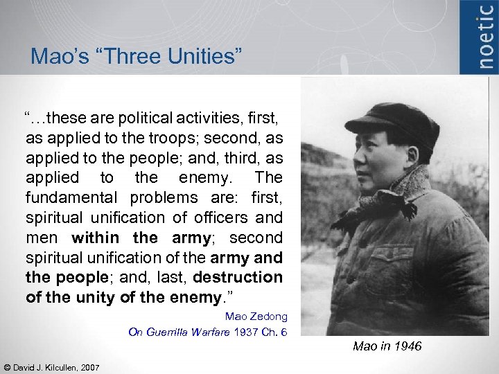 Mao’s “Three Unities” “…these are political activities, first, as applied to the troops; second,