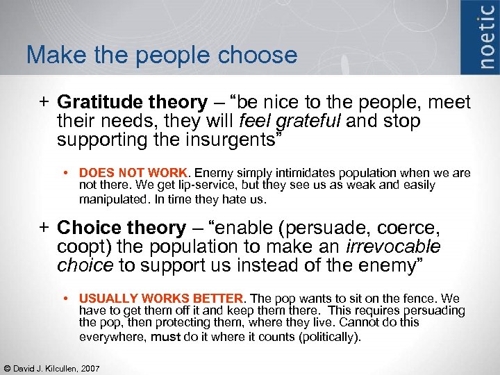 Make the people choose + Gratitude theory – “be nice to the people, meet