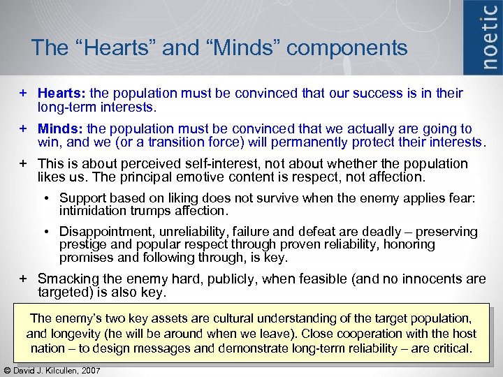 The “Hearts” and “Minds” components + Hearts: the population must be convinced that our